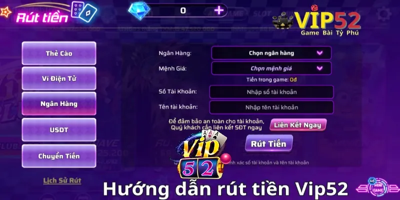 Hướng dẫn chi tiết quy trình rút tiền Vip52
